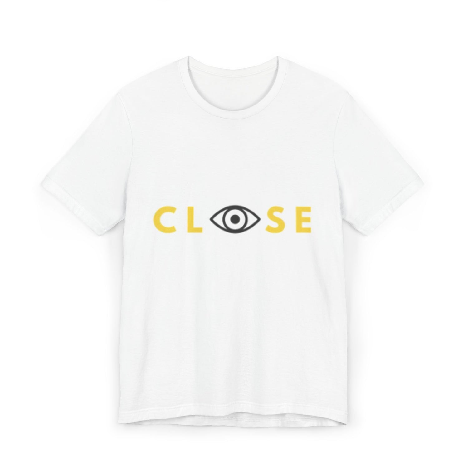 Close Your Eyes T-Shirt - Stay Woke Concept Tee, Inspirational Fashion, Casual Wear, Gift for Friends and Family - CLOSE