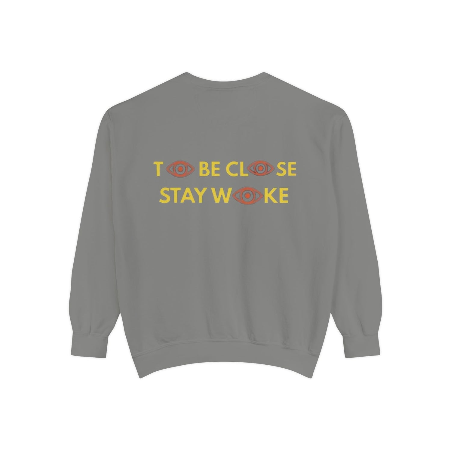 Eye-Catching Sweatshirt, Stay Woke Sleeve, Cozy Gift for Friends, Casual Wear, Unique Streetwear, Thought-Provoking Fashion - CLOSE